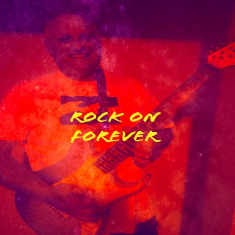 Rock On Forever | Boomplay Music