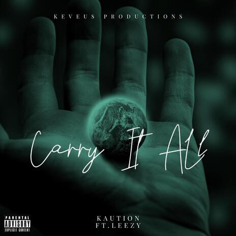 Carry It All (Remix) ft. Leezy | Boomplay Music