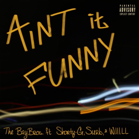 Ain't It Funny? (feat. Shorty-G, Surb & SQueeze)