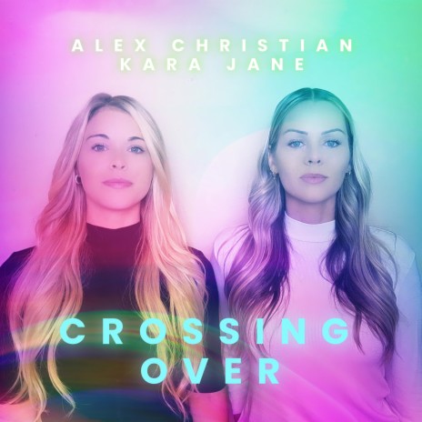 Crossing Over ft. Alex Christian