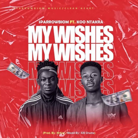 My Wishes ft. Koo Ntakra | Boomplay Music