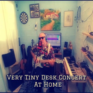 Very Tiny Desk Concert at Home