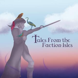 Tales From the Faction Isles