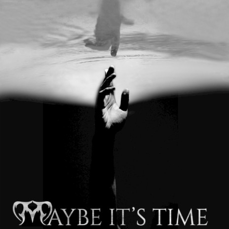 Maybe It's Time | Boomplay Music