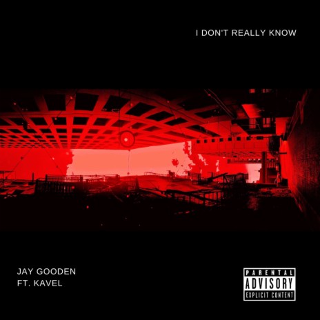 I Don't Really Know (feat. Kavel) | Boomplay Music