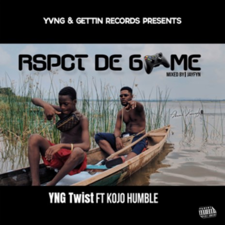 Respect Da Game ft. Kojo Humble | Boomplay Music