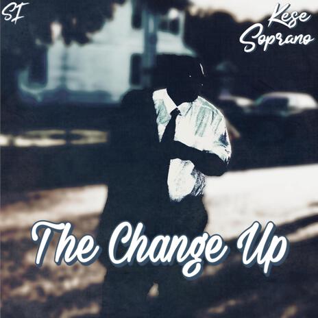 The Change Up | Boomplay Music