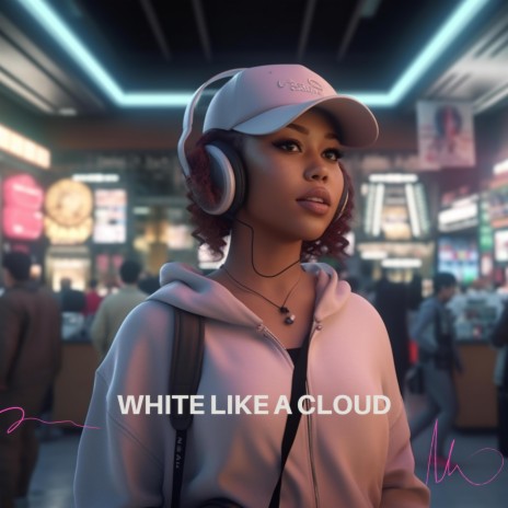 White Like a Cloud | Boomplay Music