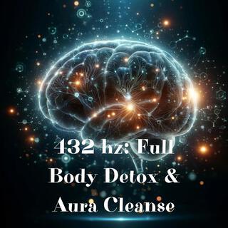 432 hz: Full Body Detox & Aura Cleanse
