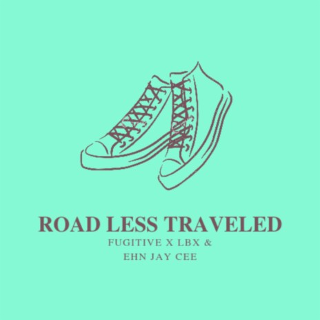 Road Less Traveled ft. LBX & Ehn Jay Cee | Boomplay Music