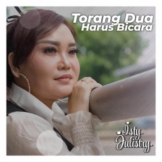 TORANG DUA HARUS BICARA