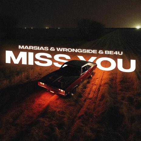 Miss You ft. wrongside & BE4U | Boomplay Music