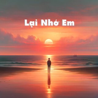 Lại Nhớ Em