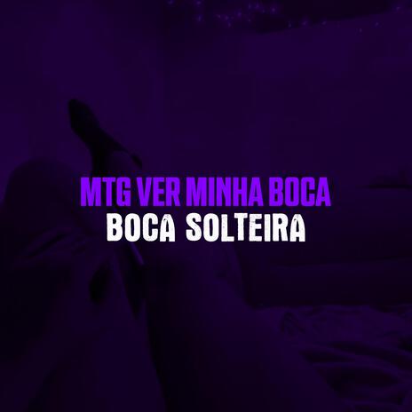 MTG VER MINHA BOCA SOLTEIRA | Boomplay Music