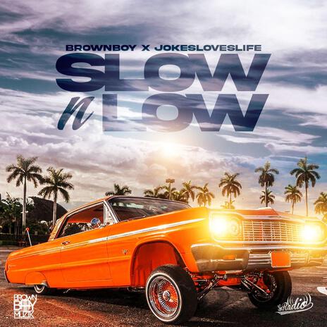 Slow N Low ft. JokesLovesLife | Boomplay Music