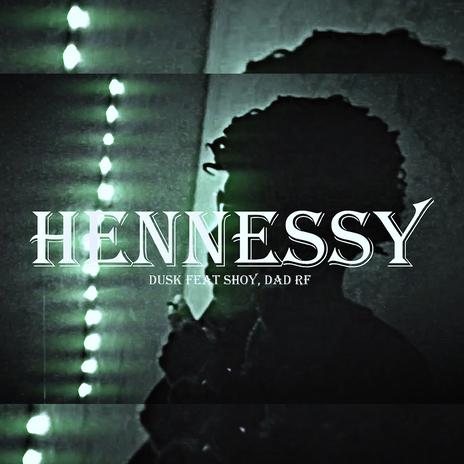 Hennessy ft. Shoy | Boomplay Music