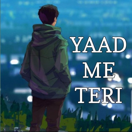 Yaad Me Teri | Boomplay Music