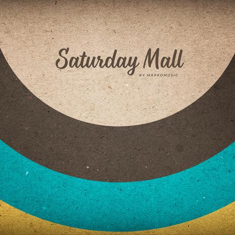 Saturday Mall | Boomplay Music