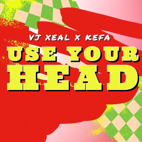 Use Your Head ft. Kefa | Boomplay Music