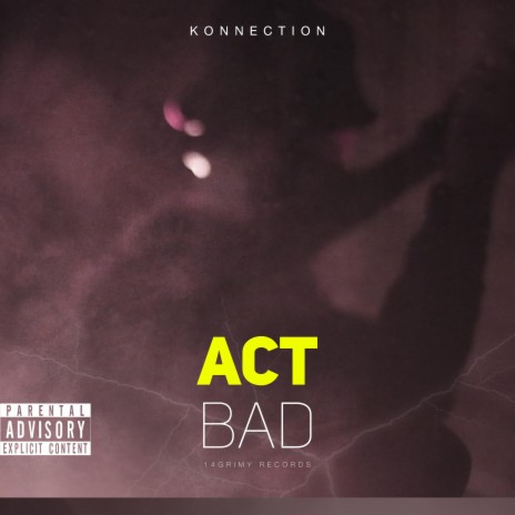 Act Bad | Boomplay Music