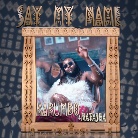 Say My Name ft. Natasha | Boomplay Music