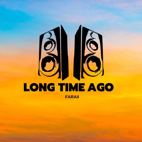 Long Time Ago | Boomplay Music