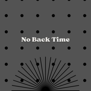 No Back Time