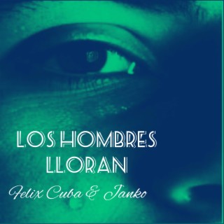 Los Hombres lloran