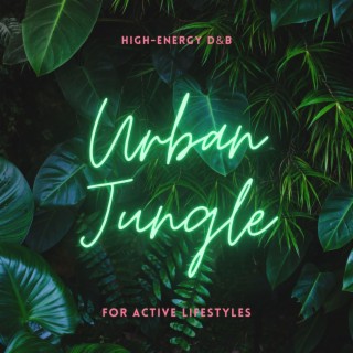 Urban Jungle: High-Energy D&B for Active Lifestyles