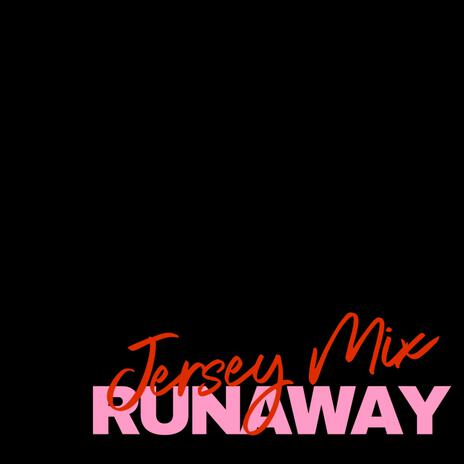 Runaway (Jersey Mix)
