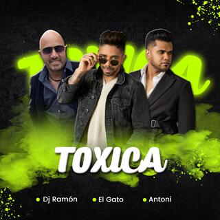 Tóxica ft. Antonimusic & DJ Ramon lyrics | Boomplay Music