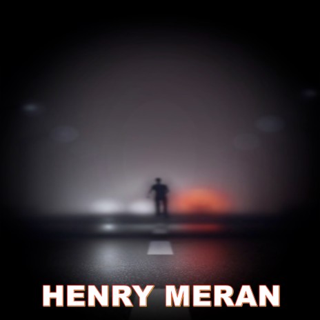 HENRY MERAN | Boomplay Music