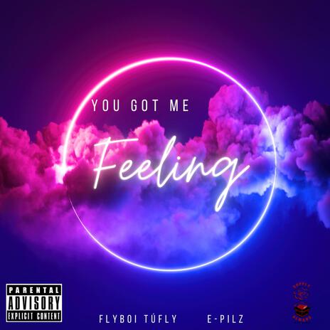 You got me FEELING (Radio Edit) ft. E-Pilz | Boomplay Music