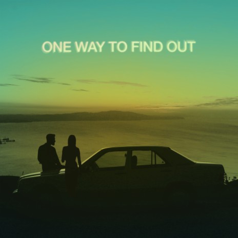 One Way to Find Out | Boomplay Music