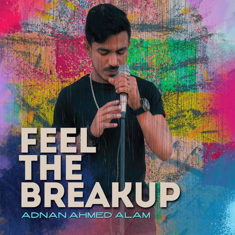 Feel The Breakup | Boomplay Music