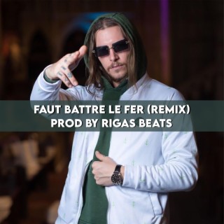 Faut battre le fer (Remix)