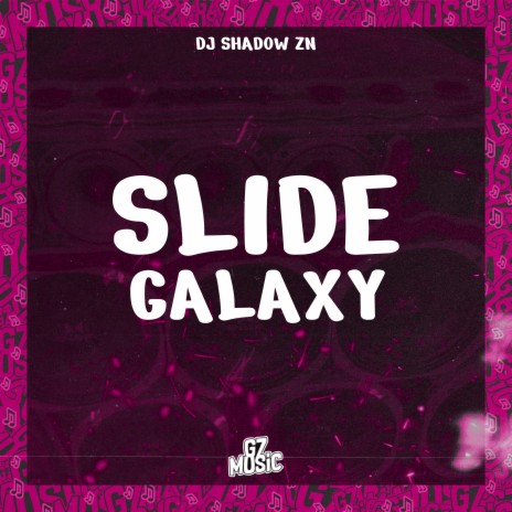 Slide Galaxy | Boomplay Music