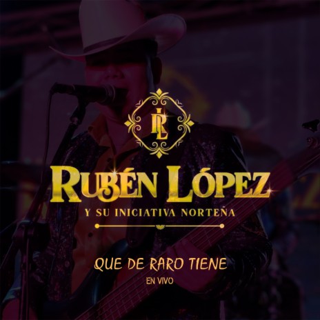 Que de Raro Tiene (En Vivo) | Boomplay Music