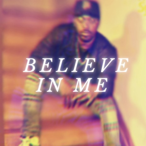 Believe in me | Boomplay Music