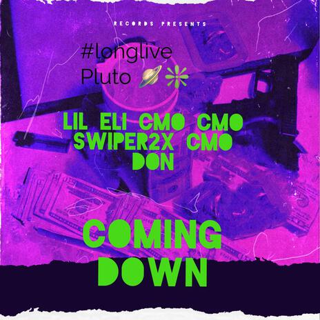 Coming Down ft. LilEliCmo & CMO Don | Boomplay Music