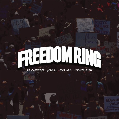 FREEDOM RING ft. Big Yae, KJ CARTER & Czar Josh | Boomplay Music