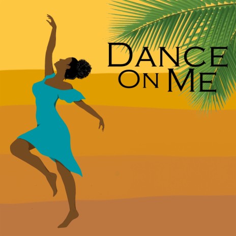 Dance on me | Boomplay Music