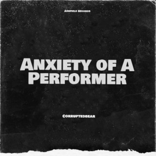 Anxiety Of A Performer