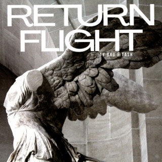 Return Flight (feat. Tash) lyrics | Boomplay Music