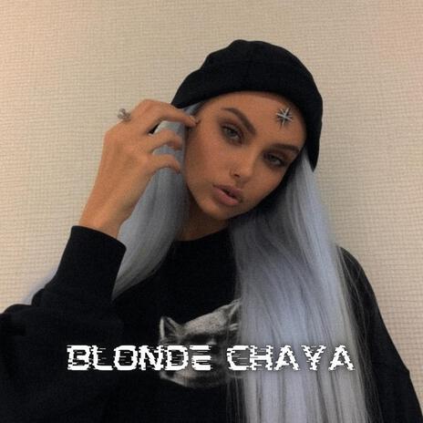 Blonde Chaya (Techno) | Boomplay Music