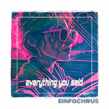 Everything You Said | Boomplay Music