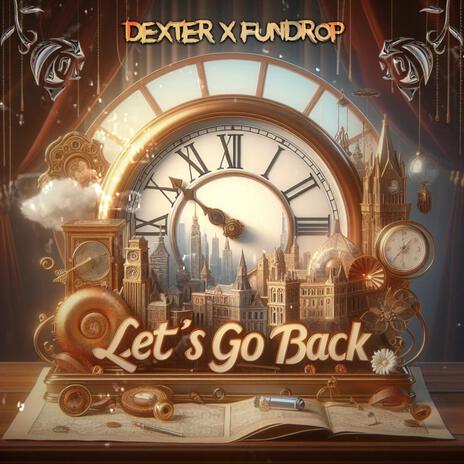 Let's Go Back ft. FUNDROP | Boomplay Music