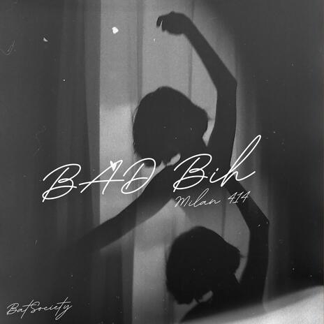 Bad Bih | Boomplay Music