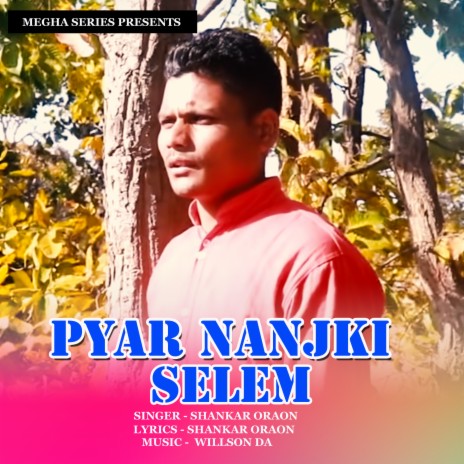 Pyar Nanjki Selem (Nagpuri) | Boomplay Music