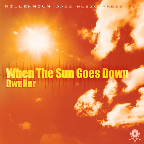 When The Sun Goes Down ft. Dweller | Boomplay Music